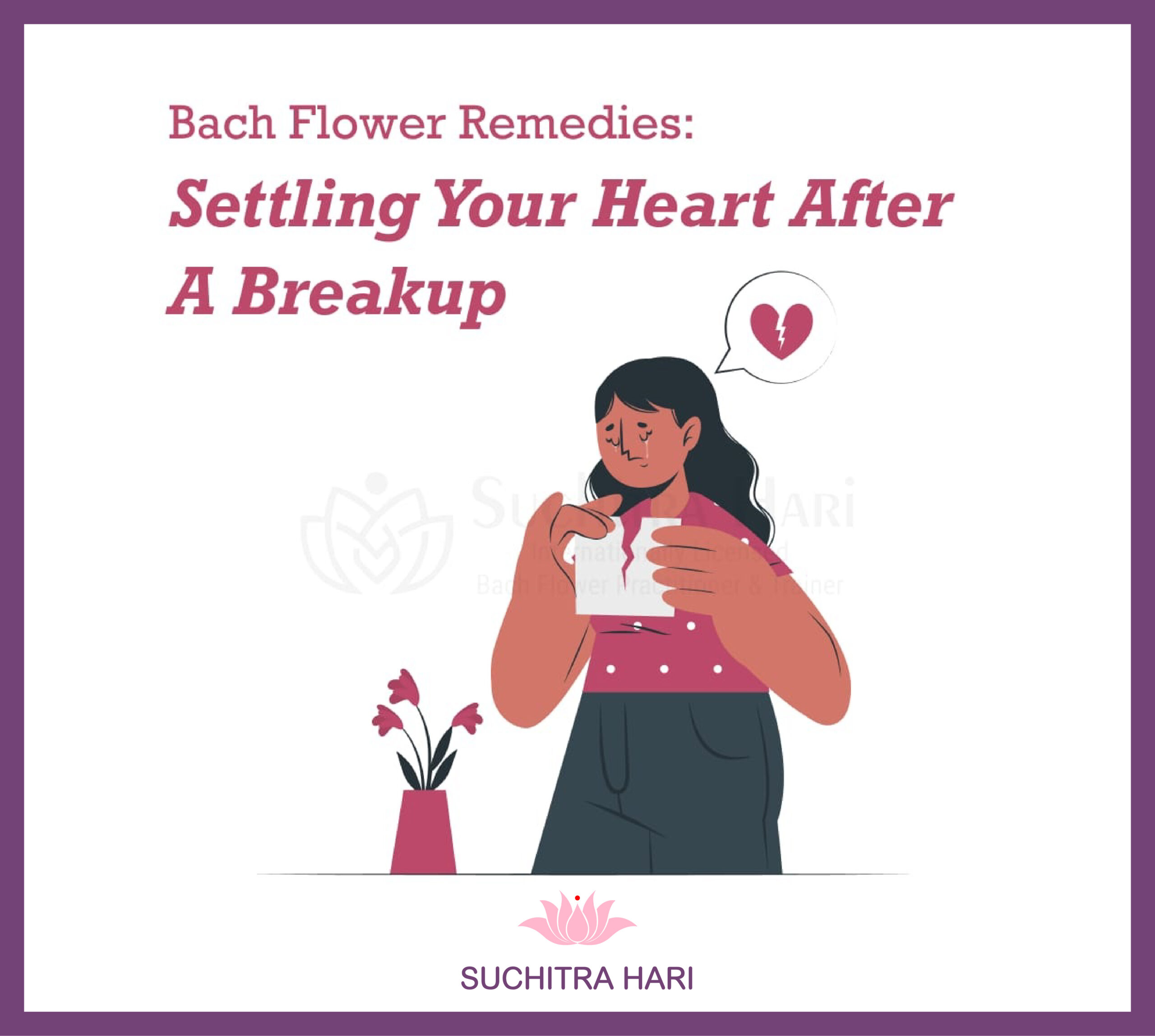 Bach Flower Remedies: Settling Your Heart After A Breakup